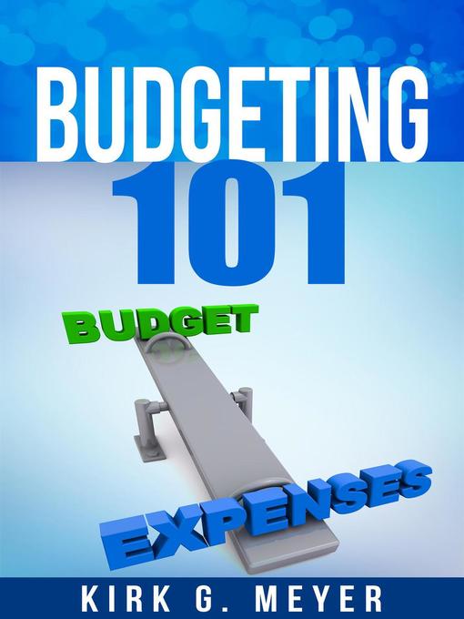 Title details for Budgeting 101 by Kirk G. Meyer - Available